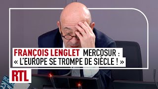 François Lenglet  Mercosur quotlEurope se trompe de siècle quot [upl. by Arihaz]