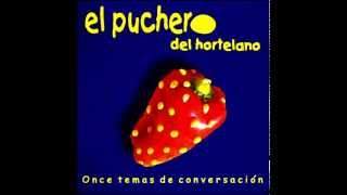 El Puchero del Hortelano  mañana no se sabe  Audio CD quotOnce temas de conversaciónquot [upl. by Kcirttap]