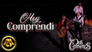 Los Dos Carnales  Hoy Comprendí Video Oficial [upl. by Adniralc]