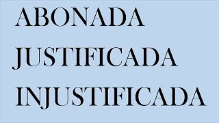 Faltas Abonadas Justificadas e Injustificadas [upl. by Thay]