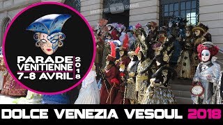 Parade Vénitienne quotDolce Veneziaquot de Vesoul  6ème édition 2018 [upl. by Anerdna475]