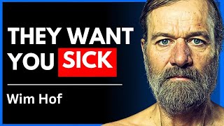 Wim Hof How the System Keeps You SICK BROKE and DEPRESSED [upl. by Surbeck492]