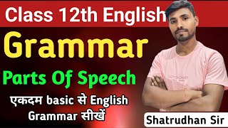 class 12th English grammar  parts of speech  basic class  By shatrughn Sir  crash course 2025 [upl. by Goldstein]