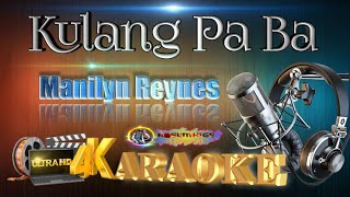 Kulang Pa Ba  Manilyn Reynes  ULTRA HD KARAOKE 🎤🎶 [upl. by Kornher669]