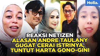 Reaksi Netizen Alasan Andre Taulany Gugat Cerai Istrinya Tuntut Harta GonoGini [upl. by Ecerehs]