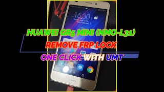 HUAWEI GR5 MINI NMOL31 REMOVE FRP LOCK ONE CLICK WITH UMT [upl. by Bobbee]