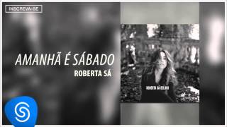 Roberta Sá part Martinho da Vila  Amanhã é Sábado Álbum Delírio Áudio Oficial [upl. by Etheline243]