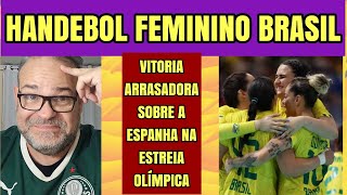 Handebol feminino do Brasil faz bonito na estreia olímpica contra a Espanha Orgulho [upl. by Server]