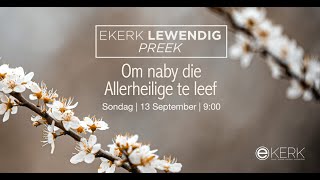 Om naby die Allerheilige te leef Stephan Joubert 13 Sept 2020 [upl. by Hebel]