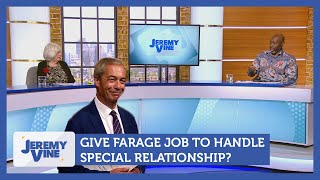 Give Farage job to handle special relationship Feat Ann Widdecombe amp Henry Bonsu  Jeremy Vine [upl. by Lahcym259]