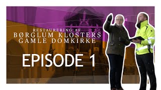 Restaurering af Børglum Klosters Gamle Domkirke  EPISODE 1 [upl. by Yesdnil]