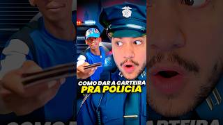 MANEIRAS DE DAR A CARTEIRA PRA POLICIA livedobrino humor MundinhoBrino [upl. by Acirtal]