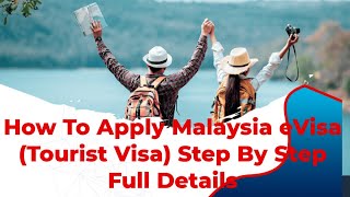 How To Apply Malaysia eVisa Tourist Visa Step By Step Full Details [upl. by Odlaw]