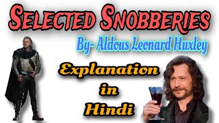 Selected Snobberies by Aldous Leonard Huxley Summary Explanation in Hindi BA in English [upl. by Aicenek111]