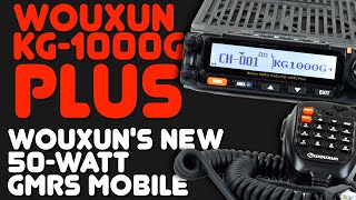 Wouxun KG1000G PLUS  Review Of New KG1000 GMRS Radio From Wouxun And BuyTwoWayRadios [upl. by Nesaj885]