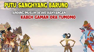 KEKUATANE DEWO METU KABEH TANDING MUSUH PUTU SANGHYANG BARUNO  KABEH GAMAN ORA TUMOMO [upl. by Hcire]