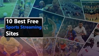 10 Best Free Sports Streaming Sites [upl. by Kimball713]