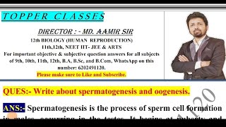 Write about spermatogenesis and oogenesis AAMIR SIR PATNA [upl. by Nayr935]