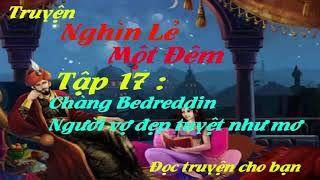 Truyện Nghìn Lẻ Một Đêm  Tập 17 Chàng Bedreddin Người vợ đẹp tuyệt như mơ [upl. by Murtha]