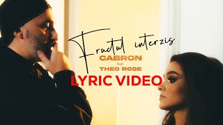 Cabron feat Theo Rose  Fructul Interzis  Lyric Video [upl. by Shira]