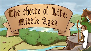 The Choice of Life Middle Ages  НАЧАЛО ПУТИ В СРЕДНЕВЕКОВЬЕ [upl. by Naahsar]