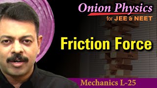 Friction Force  NLM for JEE amp NEET  Class 11 OnionPhysics  Mechanics L25 [upl. by Releyks948]