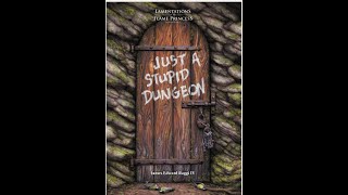 Just a Stupid Dungeon by James Edward Raggi IV [upl. by Eigna]