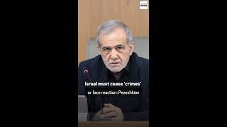 Israel must cease ‘crimes’ or face reaction Pezeshkian [upl. by Enirrok]