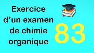 83Exercice dun examen de chimie organique [upl. by Sirap]