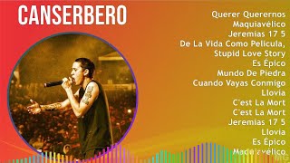 Canserbero 2024 MIX Las Mejores Canciones  Querer Querernos Maquiavélico Jeremías 17 5 De La [upl. by Soinotna]