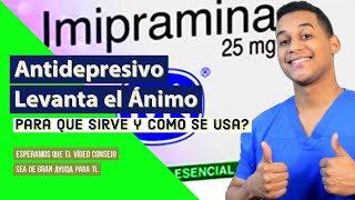 IMIPRAMINA para que sirve Dosis y Como se toma 💊 Antidepresivo LEVANTA EL ANIMO [upl. by Datha920]