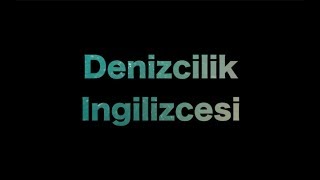 Denizcilikte İngilizce Eğitimi  Denizcilik İngilizcesi ve Genel İngilizce HD [upl. by Myrlene835]