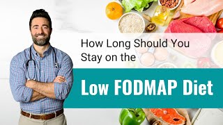 How Long Should You Stay on the Low FODMAP Diet [upl. by Enellek]