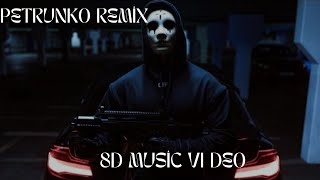 PETRUNKO REMİX 8D MUSIC VİDEO [upl. by Ming]