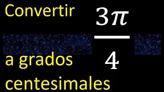 Convertir 3π4 a grados centesimales  radianes a centesimales radian centesimal 3pi4 [upl. by Cinomod276]