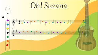 Oh Suzana – Flauta Doce – Ukulele  Partitura Colorida [upl. by Oiziruam278]