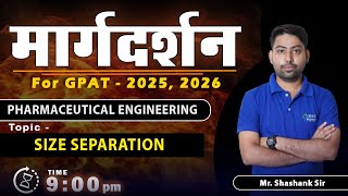 MARGDARSHAN FOR GPAT 202526 P ENGINEERINGII  SIZE SEPARATION  9 PM Live gpat2025margdarshan [upl. by Sachi970]