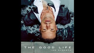 The Good Life  Joe McGowan [upl. by Ginny]