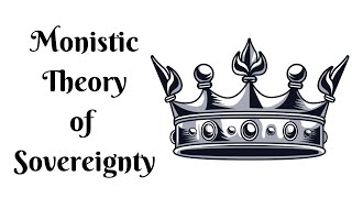 Monistic theory of Sovereignty [upl. by Ruffi9]