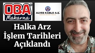 Oba Makarna obams Alves Kablo Halka Arz İşlem Tarihi Açıklandı Kaç Tavan Giderler [upl. by Delores922]