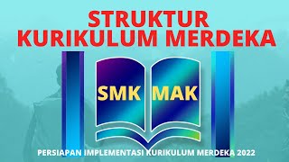 STRUKTUR KURIKULUM MERDEKA SMK TERLENGKAP [upl. by Welford105]