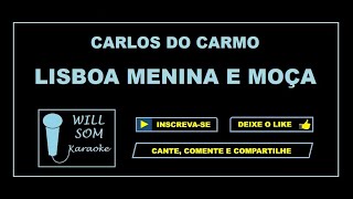 Lisboa Menina e Moça Karaoke  Carlos do Carmo [upl. by Aikemehs]