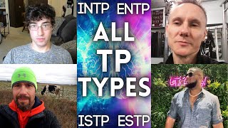 All TP Types ISTP INTP ENTP ESTP w Jay Spacey Boris and Chuck  MBTI Personality Type Series [upl. by Denni]