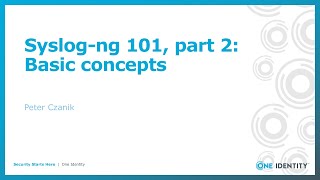 Syslogng 101 part 2 Basic concepts [upl. by Yspyg]