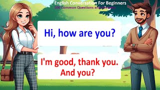 English Conversation Practice 100 Common Questions and Answers For Beginners  Everyday English [upl. by Niroc]