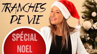 Tranches de vie  Spécial Noël [upl. by Yrogreg]