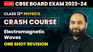 Electromagnetic Waves  One Shot Revision  Class 12 Physics Crash Course Chapter 8  LIVE [upl. by Essirahc]