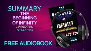 Summary of The Beginning of Infinity by David Deutsch  Free Audiobook [upl. by Nilorac]