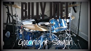 Billy Joel  Goodnight Saigon Drum Cover [upl. by Veradi]