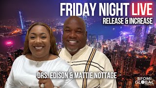 FRIDAY NIGHT LIVE RELEASE AND INCREASE  DRS EDISON amp MATTIE NOTTAGE [upl. by Ezequiel]